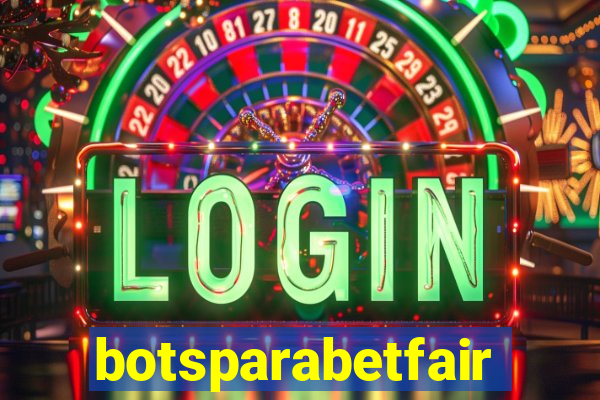 botsparabetfair