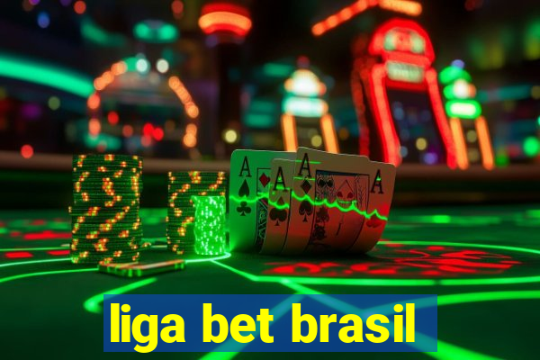 liga bet brasil