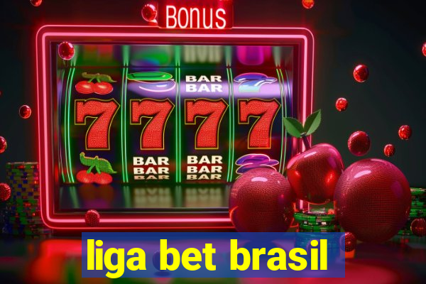 liga bet brasil