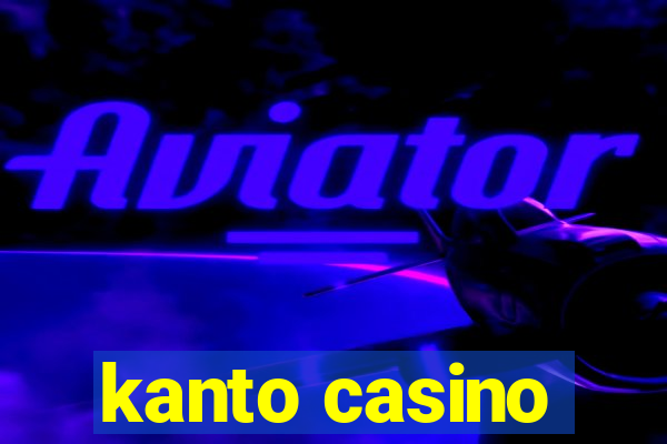 kanto casino