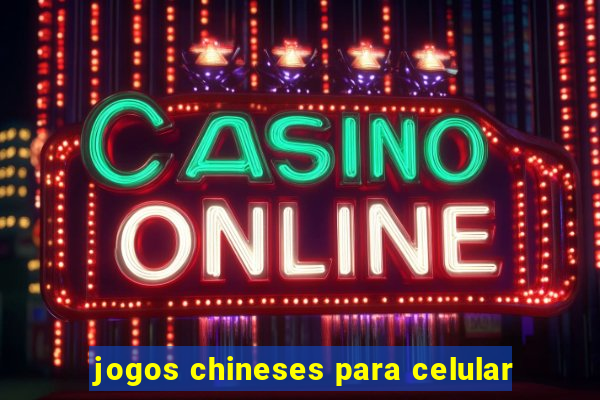 jogos chineses para celular