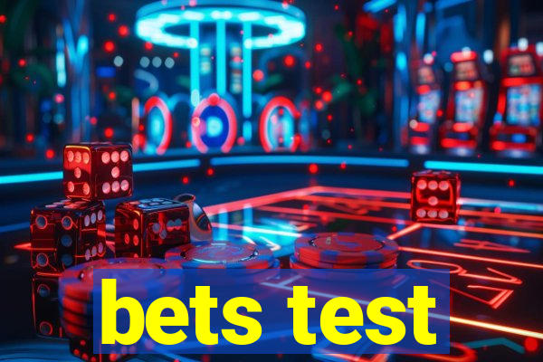 bets test