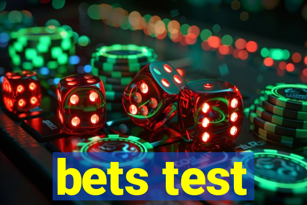 bets test