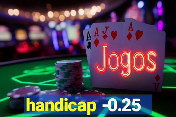 handicap -0.25