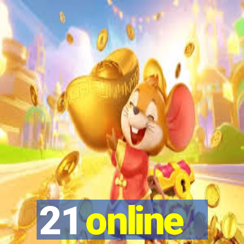 21 online