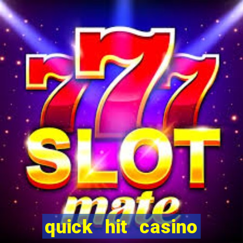 quick hit casino slot machines