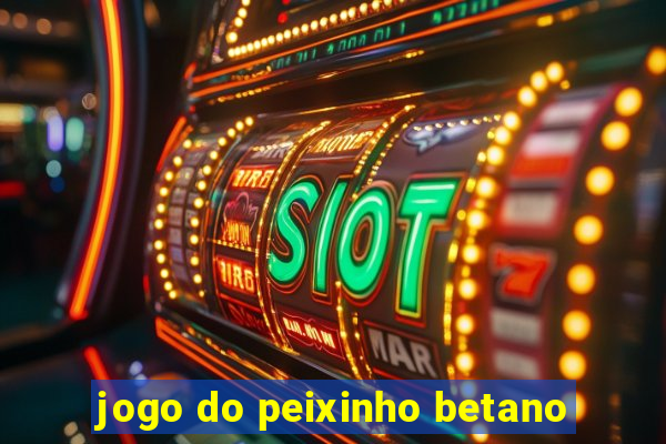 jogo do peixinho betano