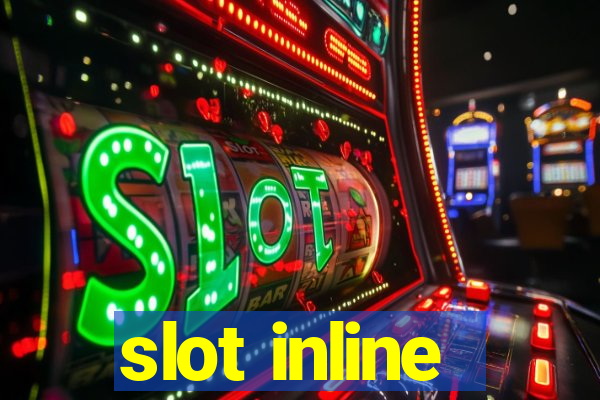 slot inline