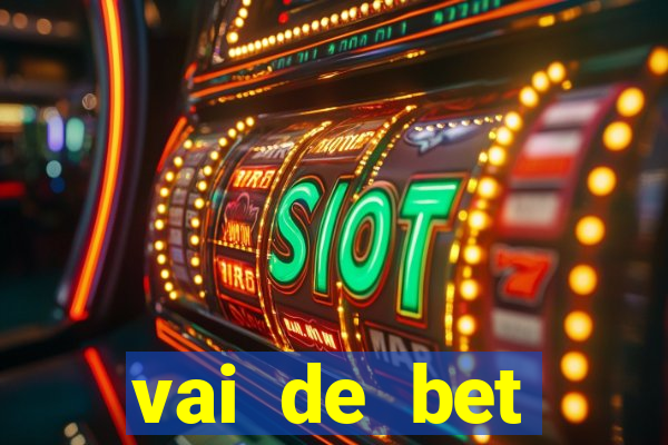 vai de bet plataforma gusttavo lima