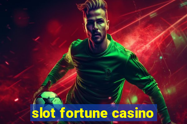 slot fortune casino