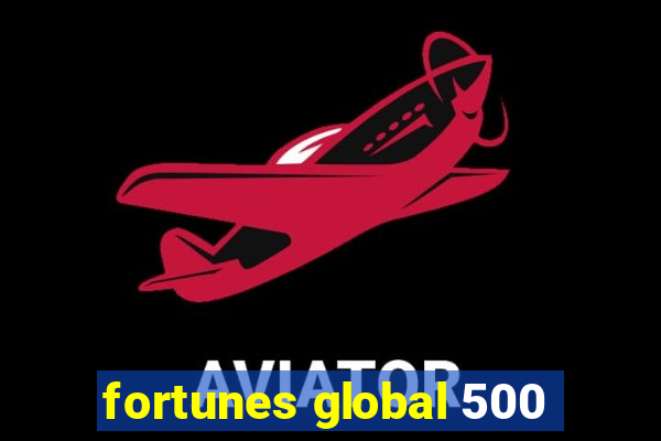 fortunes global 500