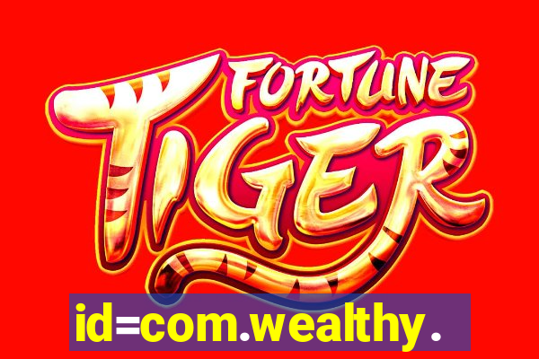 id=com.wealthy.slots.games.app