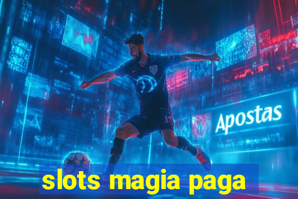 slots magia paga