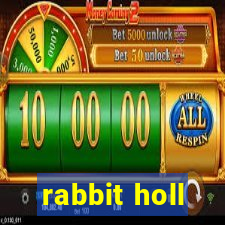 rabbit holl