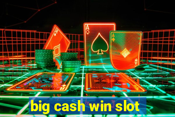 big cash win slot