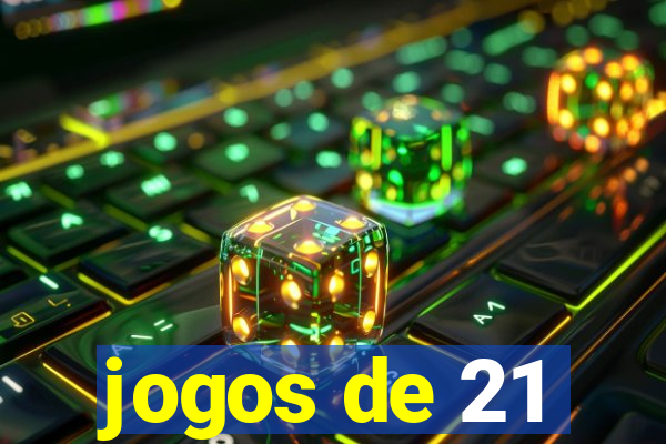 jogos de 21