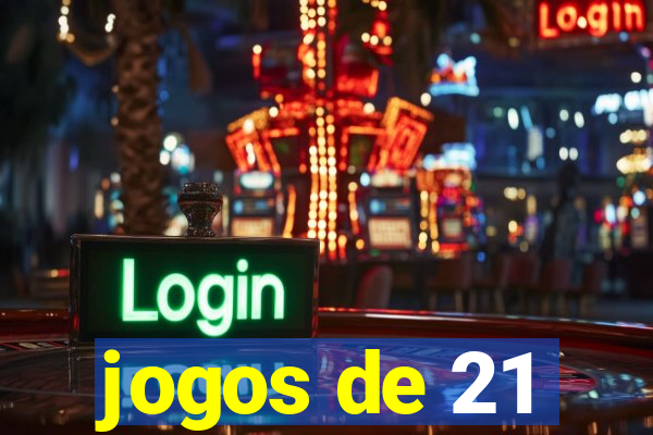 jogos de 21