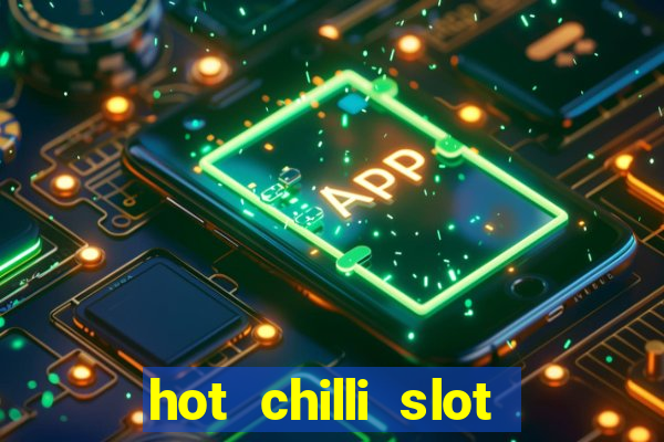 hot chilli slot free play