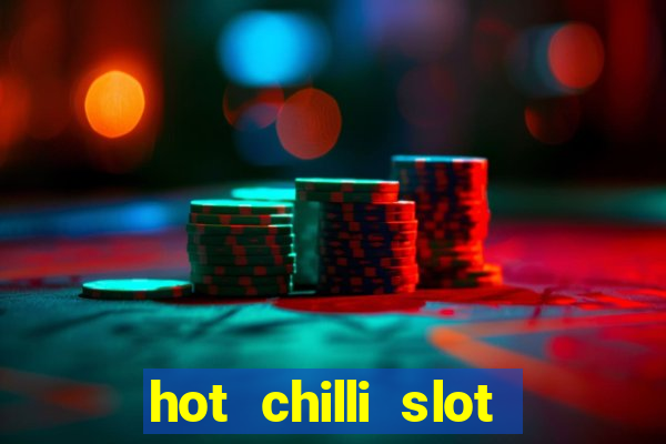 hot chilli slot free play