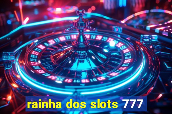 rainha dos slots 777