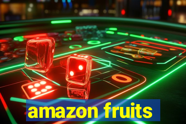 amazon fruits