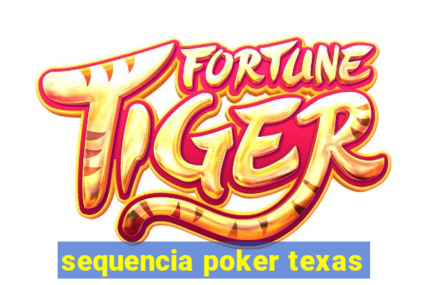 sequencia poker texas