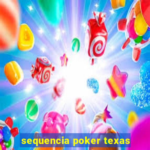 sequencia poker texas