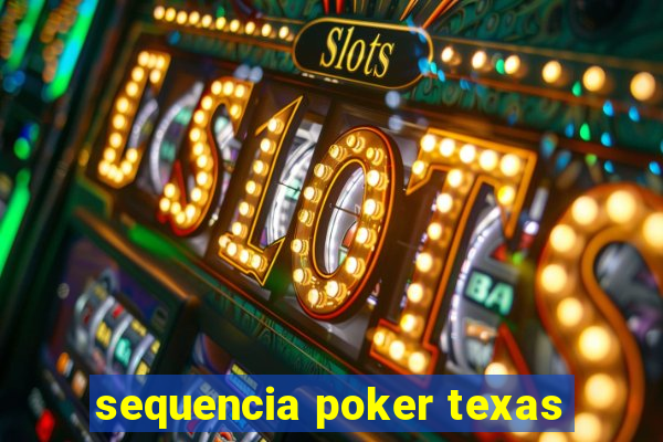 sequencia poker texas