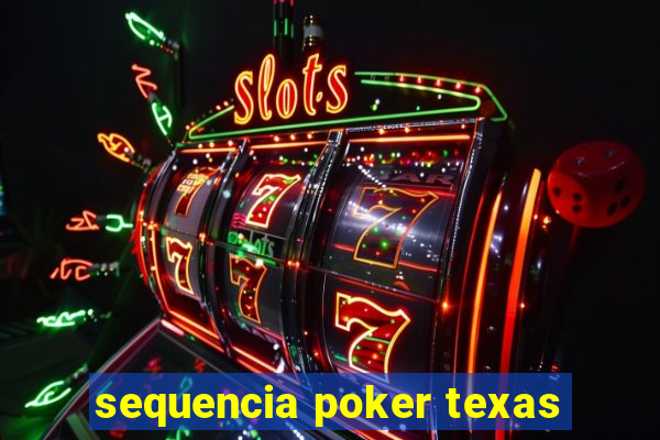 sequencia poker texas