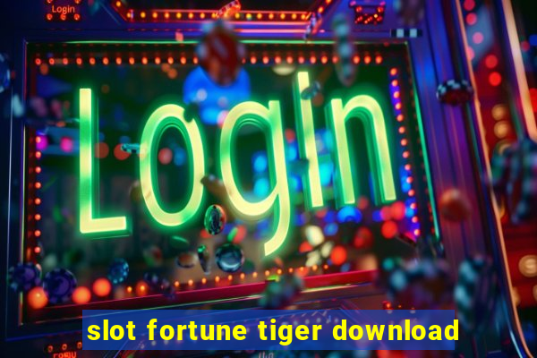 slot fortune tiger download