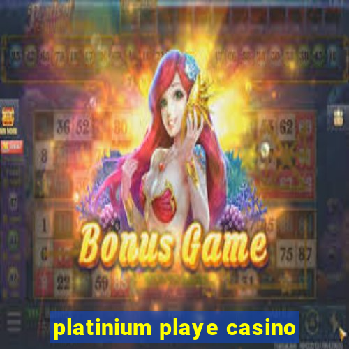 platinium playe casino