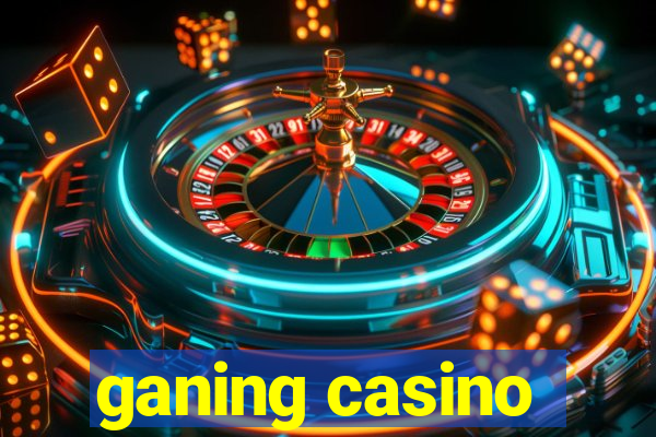 ganing casino