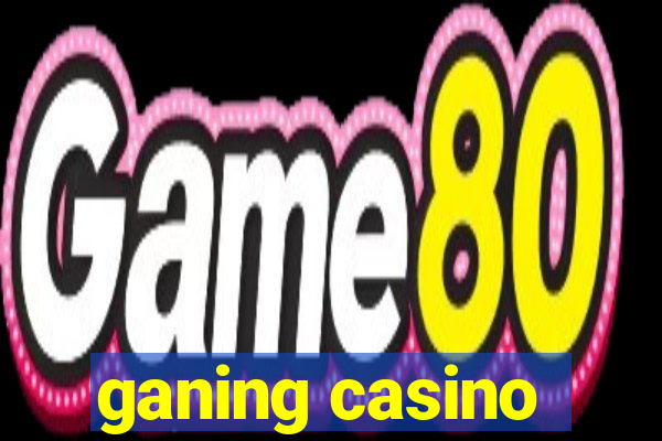 ganing casino