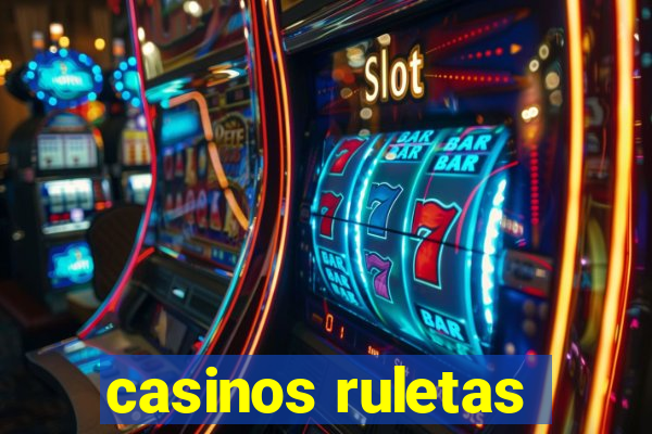 casinos ruletas