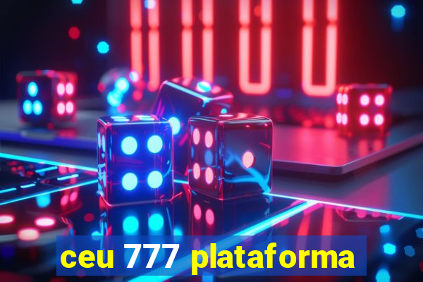 ceu 777 plataforma