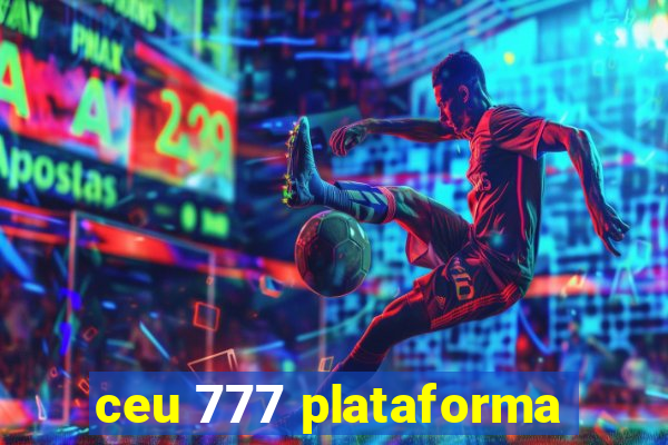 ceu 777 plataforma