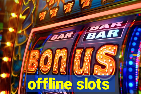 offline slots