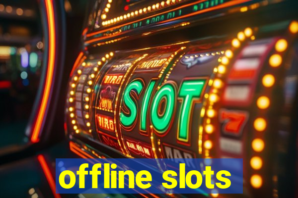 offline slots