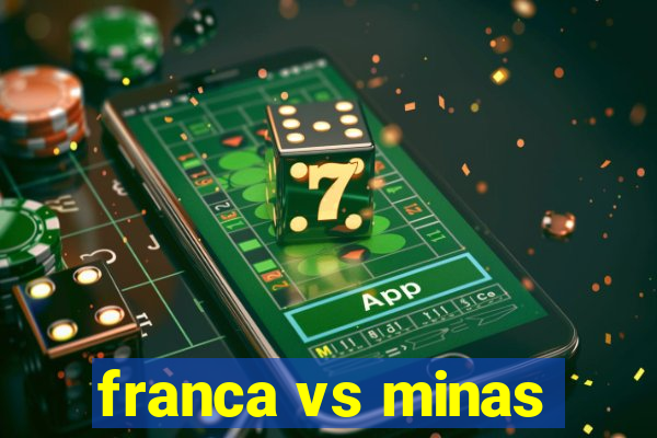 franca vs minas