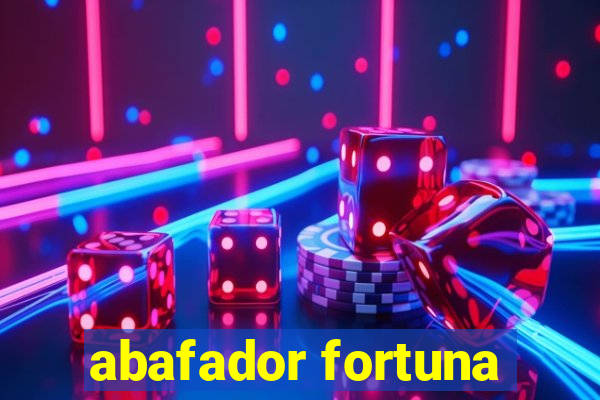 abafador fortuna