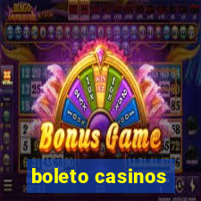 boleto casinos