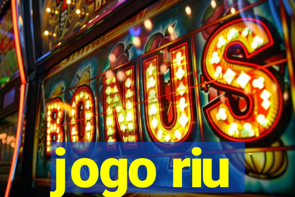 jogo riu