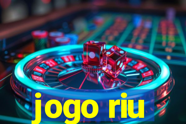 jogo riu