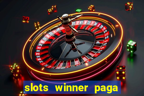 slots winner paga de verdade