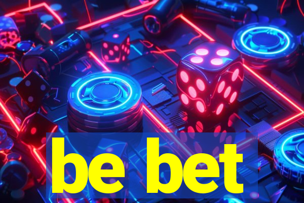 be bet