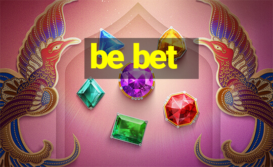 be bet