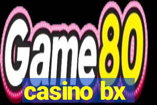 casino bx