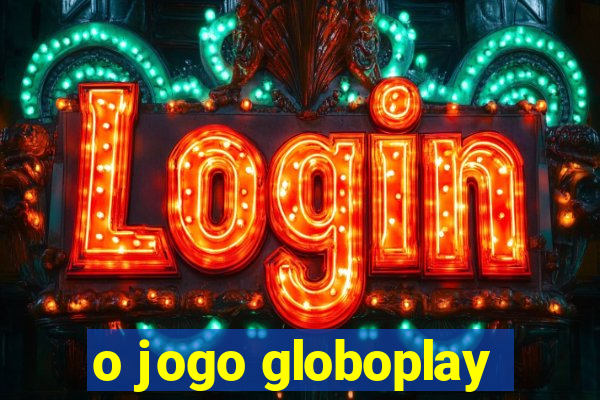 o jogo globoplay