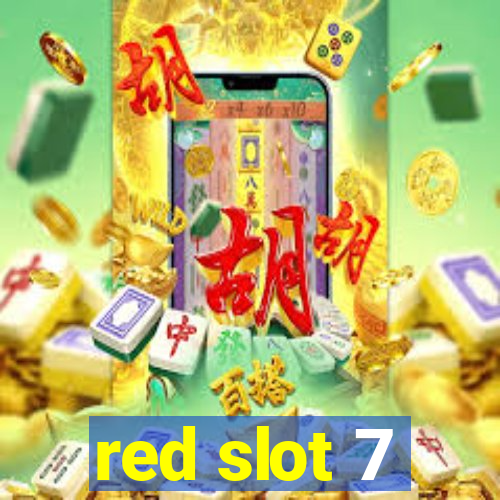 red slot 7