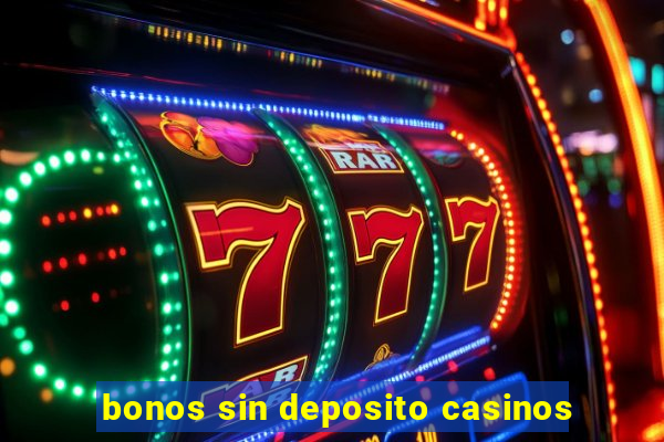 bonos sin deposito casinos